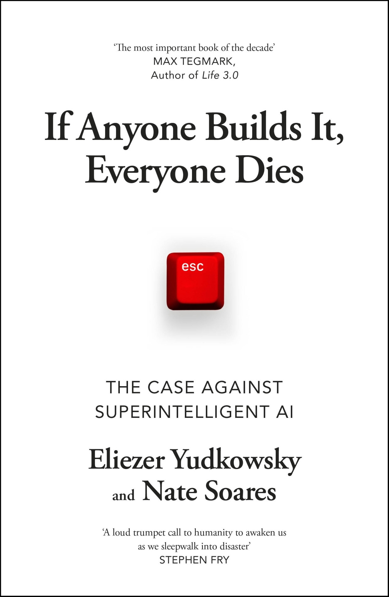 „If Anyone Builds It, Everyone Dies“. The Case Against Superintelligent AI.